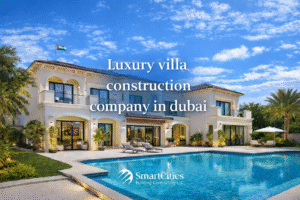 Villa construction company in Dubai — luxury custom villa build